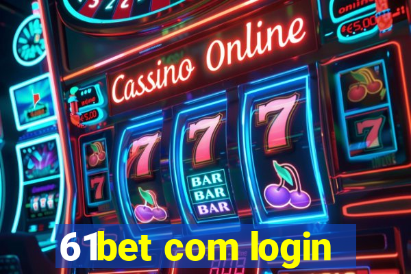 61bet com login